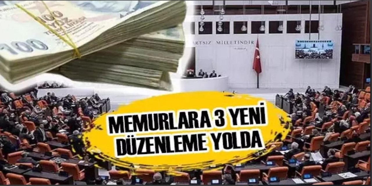 Memurlara 3 yeni müjde yolda