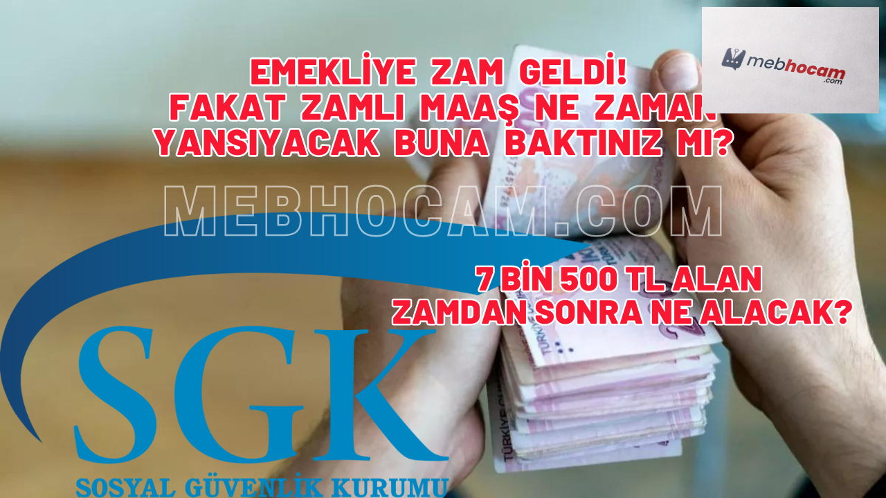 Emekliye Zam Geldi! Fakat Zamlı Maaş Ne Zaman Yansıyacak Buna Baktınız mı?