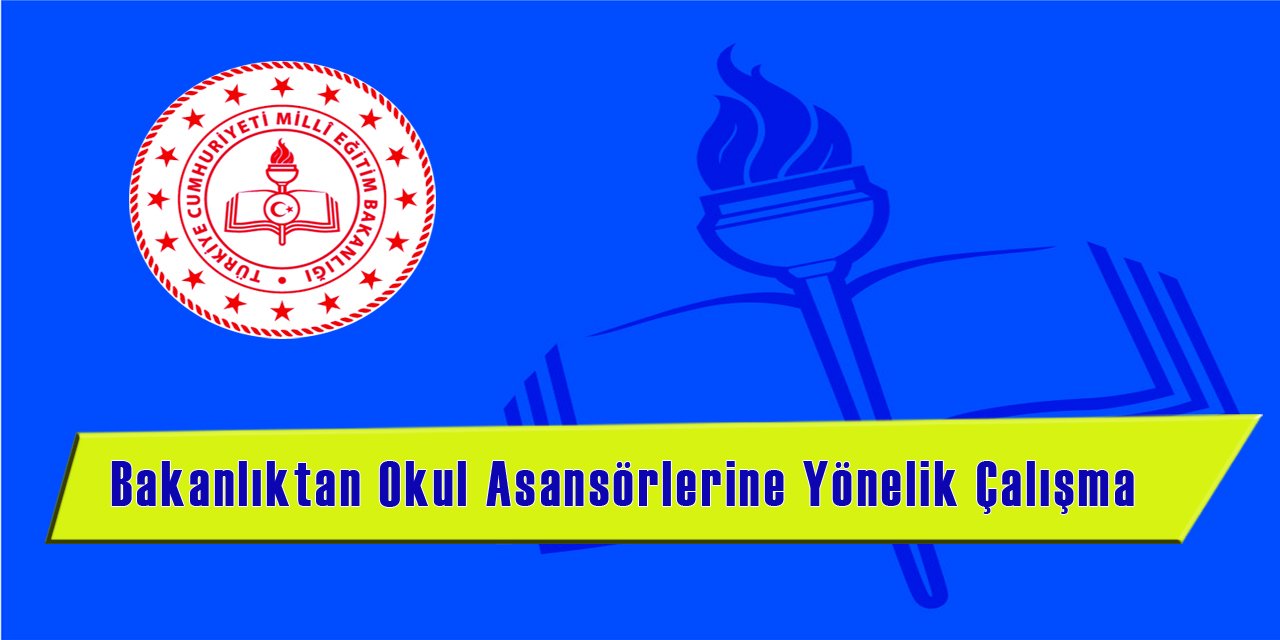 Okul Asansörleriyle İlgili Önemli Denetim