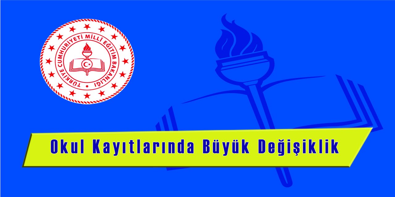 Okul Kayıtlarında Büyük Değişiklik, Sınıf ve Öğretmen Seçimi Nasıl Olacak?