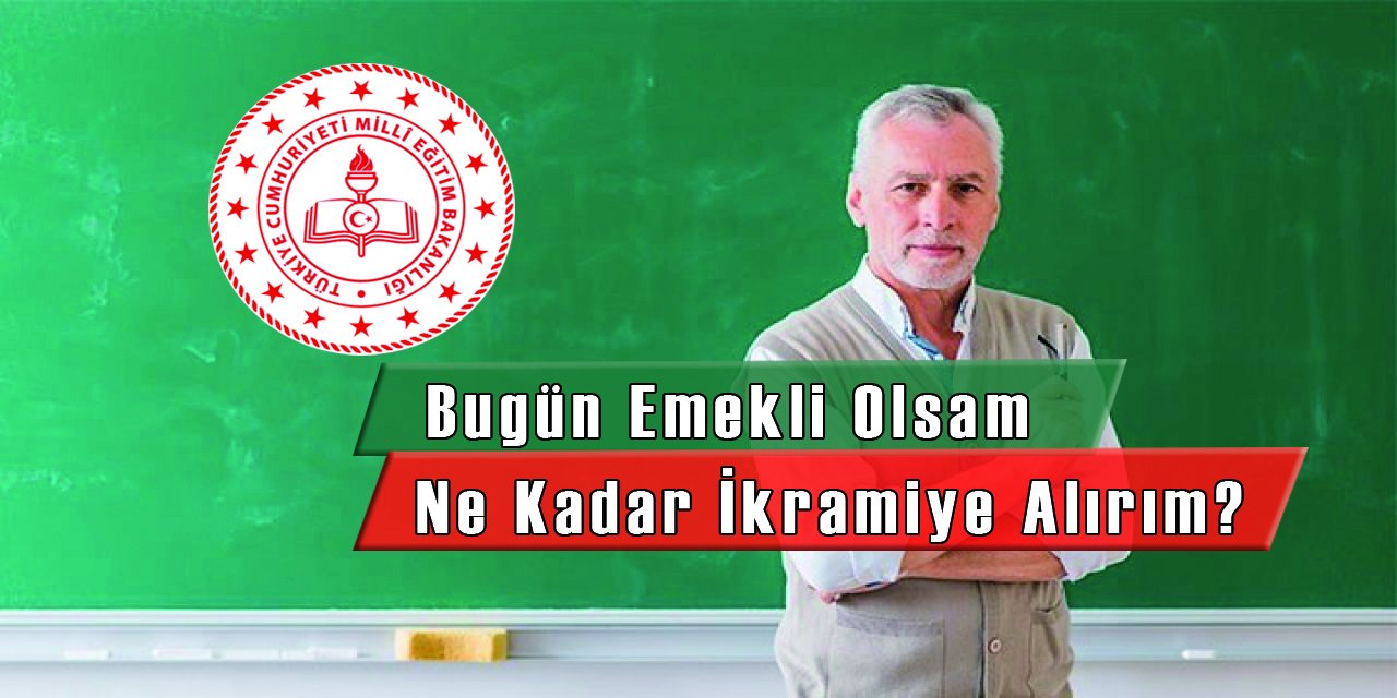 Bugün Emekli Olsam Ne Kadar Emekli İkramiyesi Alırım?