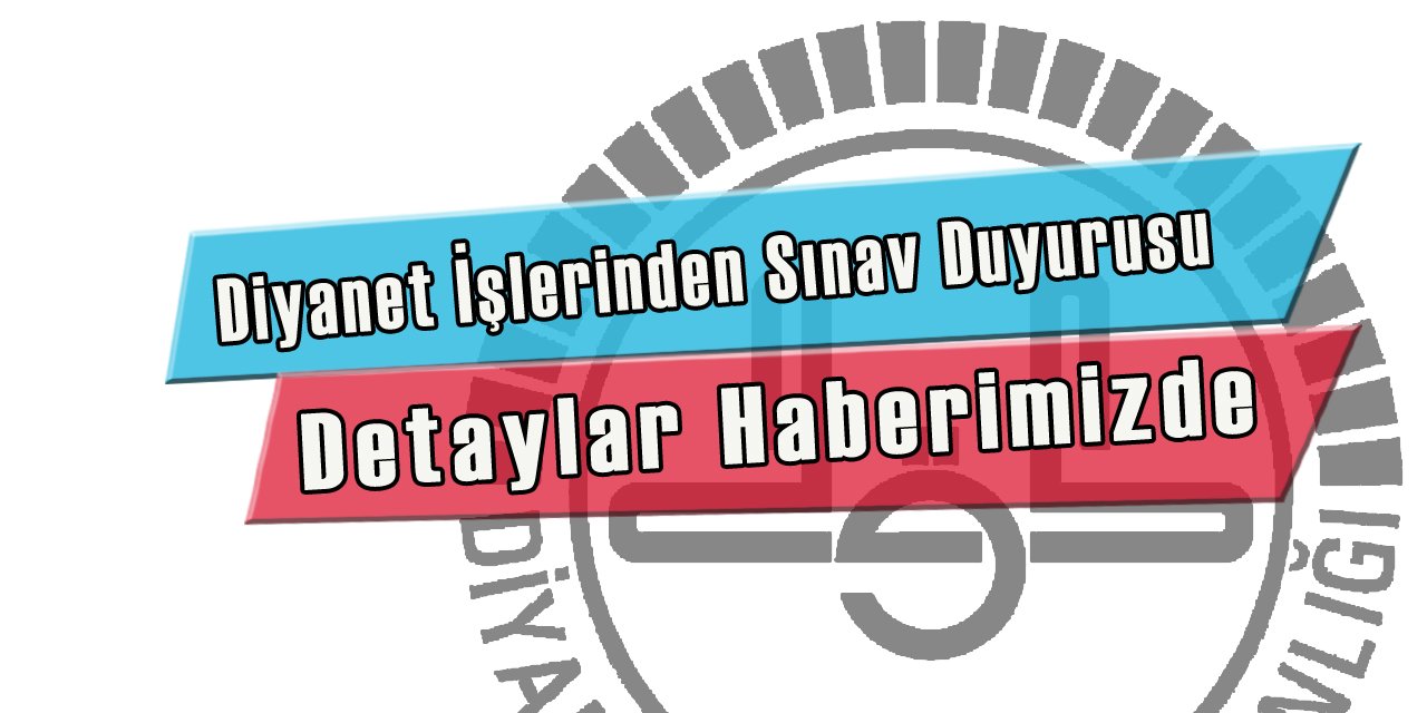 Diyanet İşlerinden Sınav Duyurusu