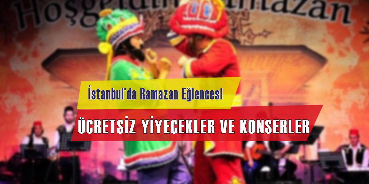 İstanbul'da Müthiş Ramazan Eğlencesi