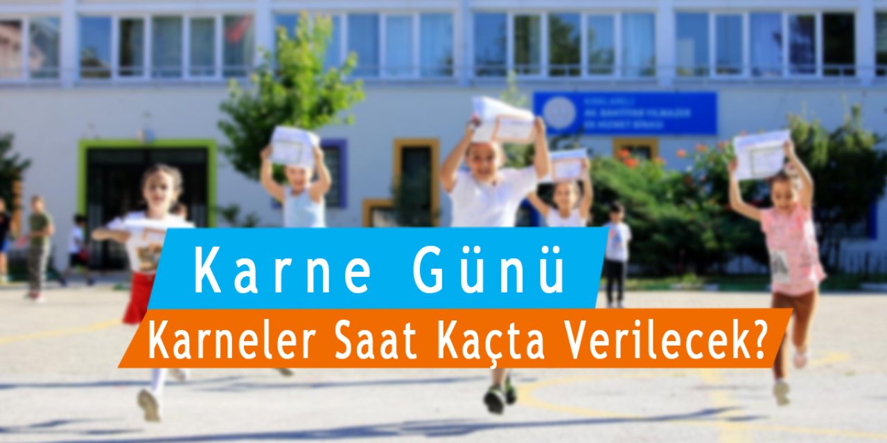 Karneler saat kaçta verilecek? İl müdürlükleri açıkladı