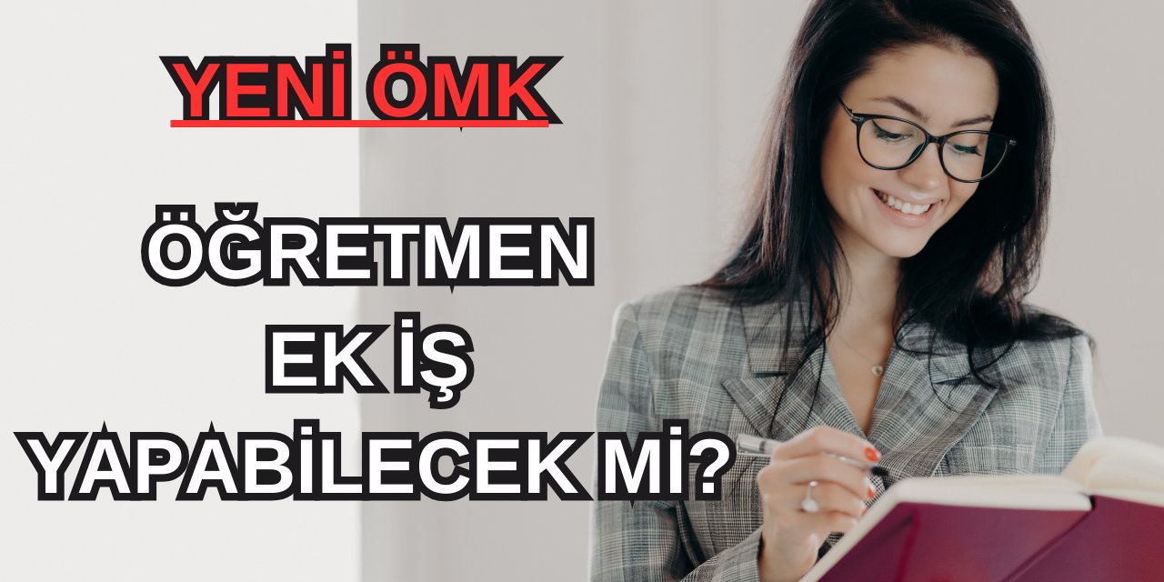 ÖMK’da Öğretmenlerin Ek İşte Çalışması Kararına Yer Verildi! Şartlar Değişti mi?