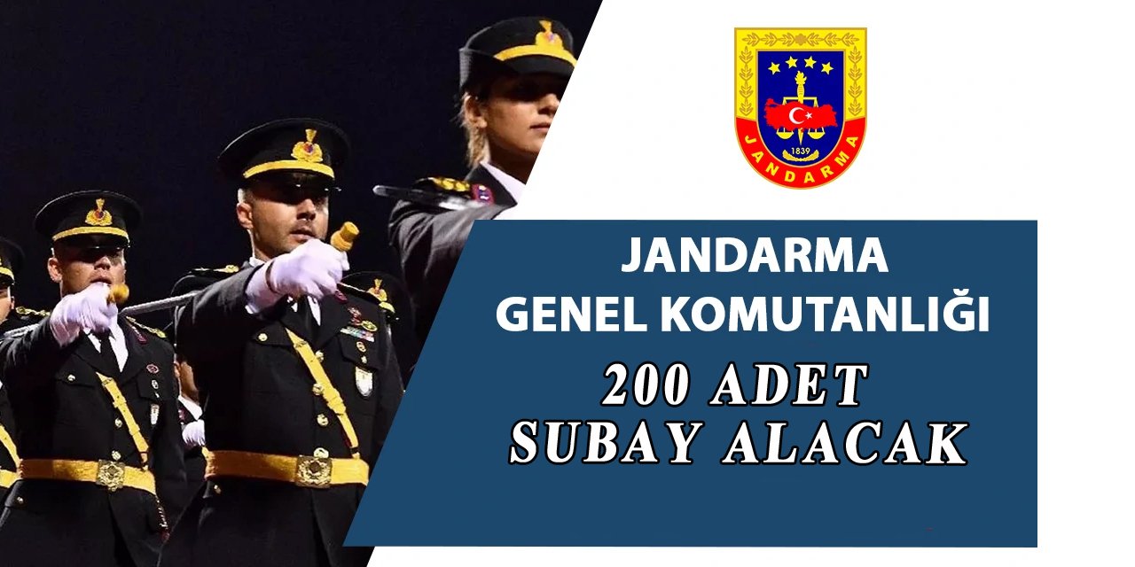 Jandarma Genel Komutanlığı 200 Adet Subay Alacak