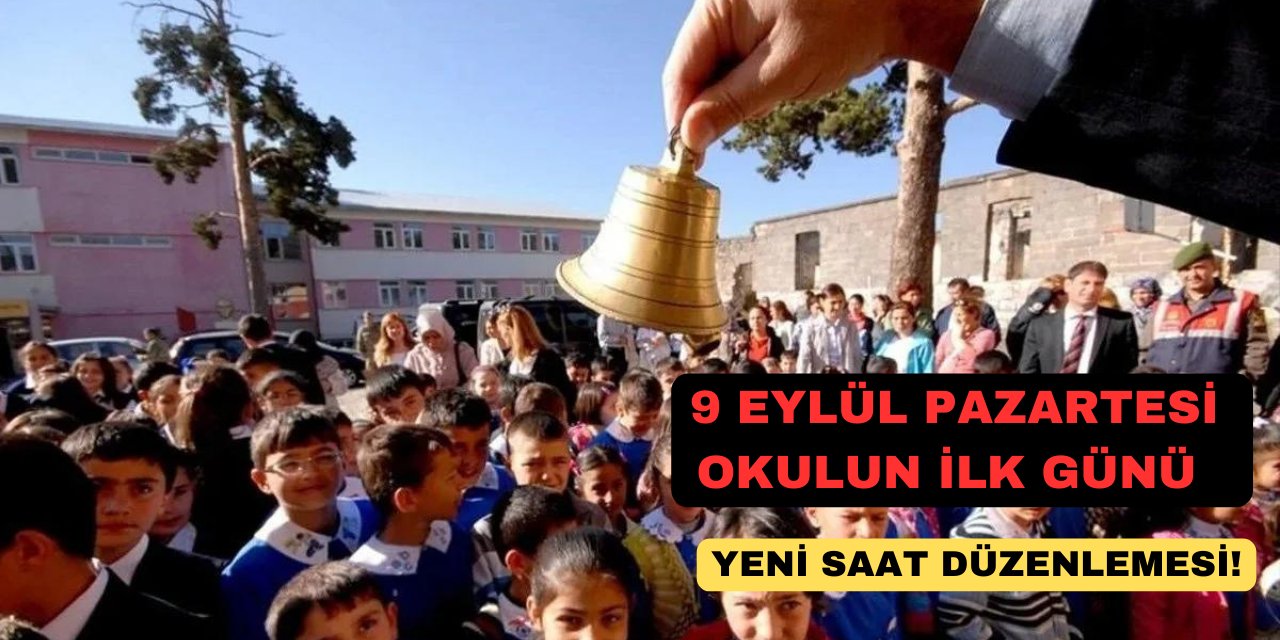 9 Eylül Pazartesi okulun ilk günü yeni saat düzenlemesi!