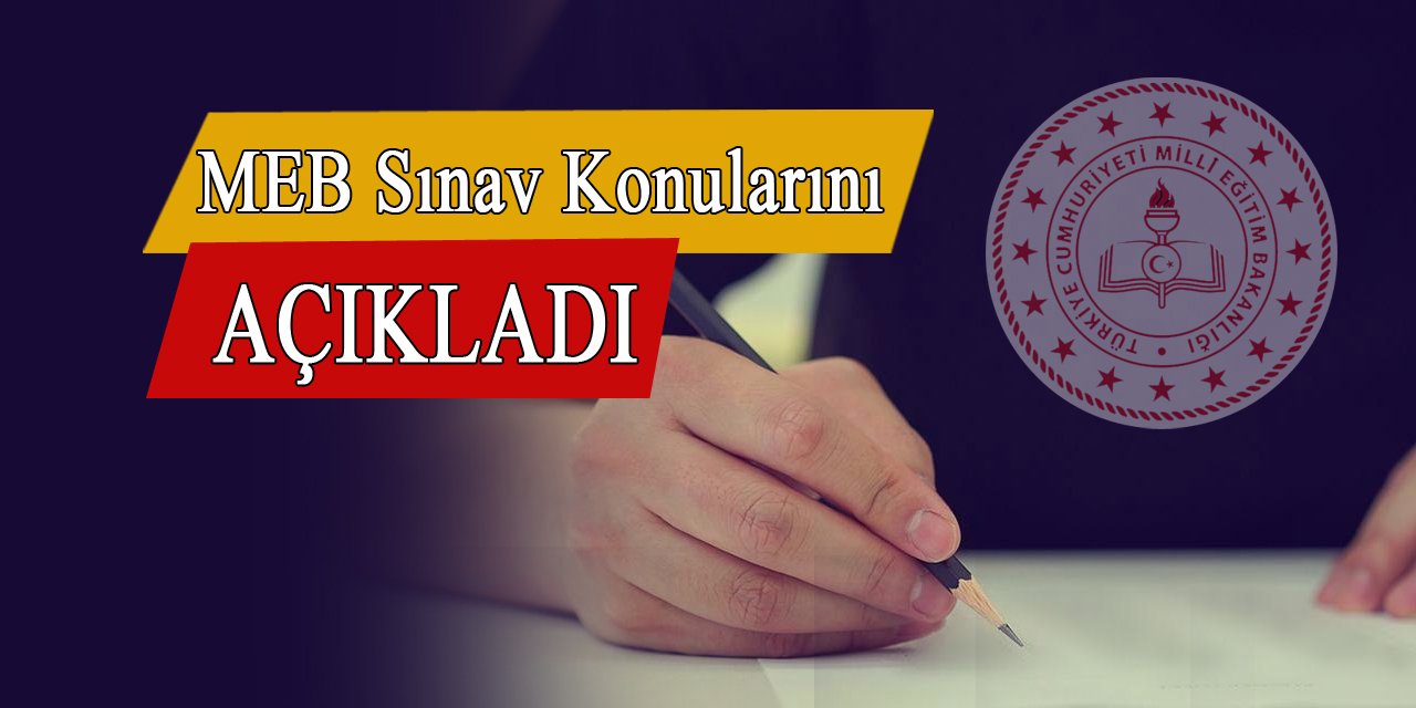 MEB ortak sınav konularını açıkladı