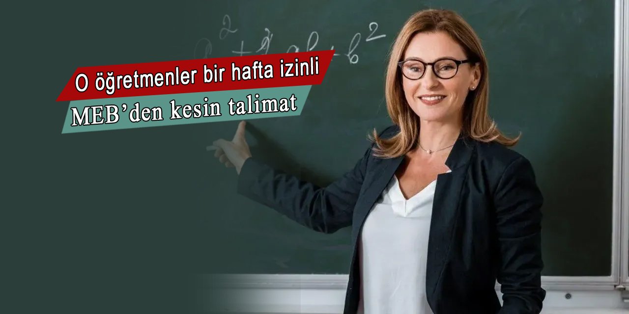 O öğretmenler tam bir hafta derse girmeyecek, MEB izin verdi