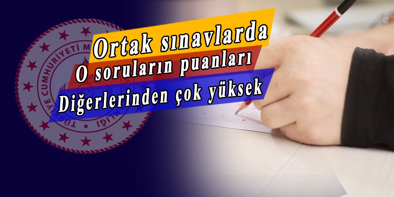 O soruların puanları diğerlerinden daha yüksek, MEB açıkladı