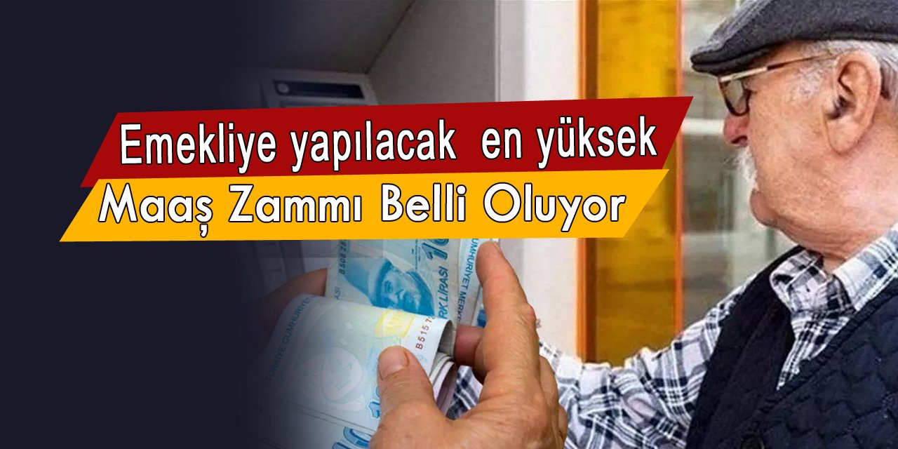 Emekli maaşlarına yapılacak en yüksek zam oranı belli oldu