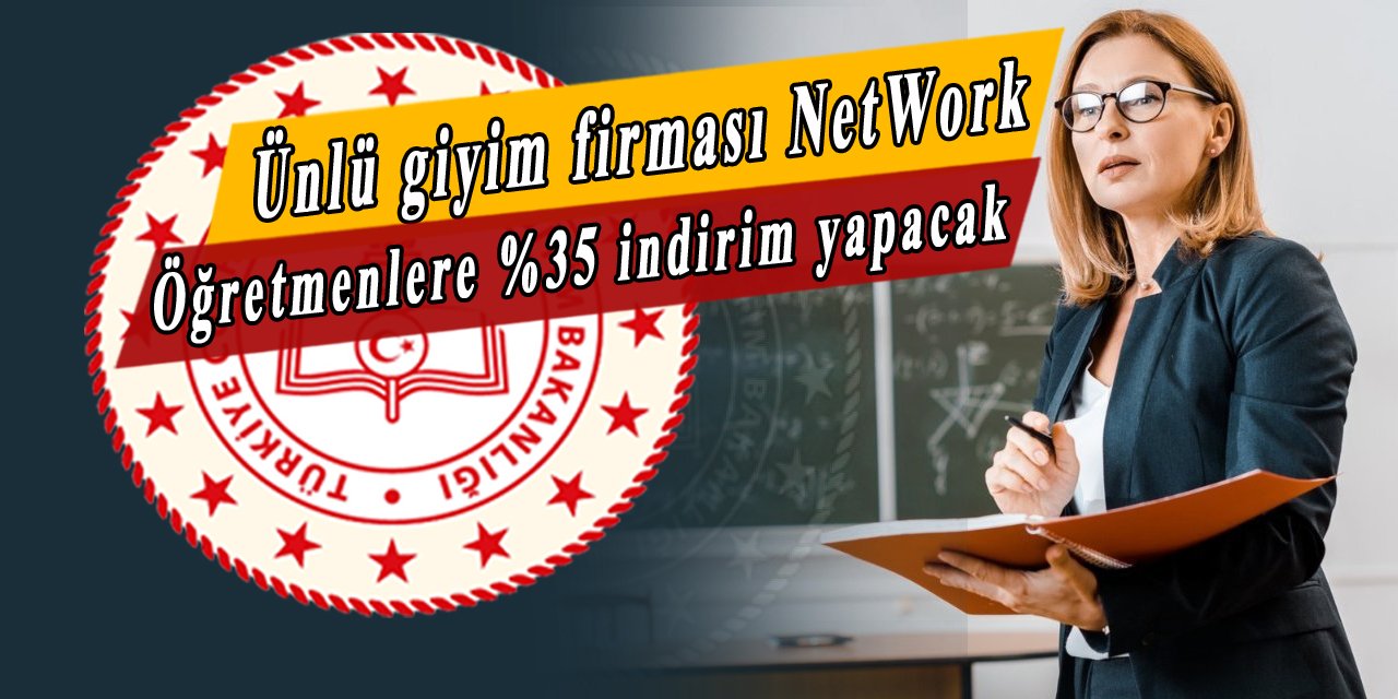 Ünlü giyim firması NetWork'den öğretmenlere hediye gibi indirim