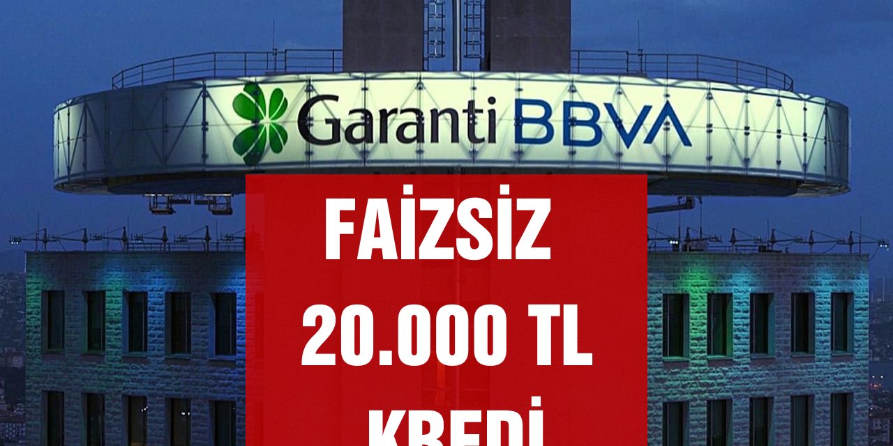 Garanti Bankası Bir Sefere Mahsus Faizsiz 20 Bin TL Veriyor!  Son Başvuru 30 Nisan! Başvuran Alıyor