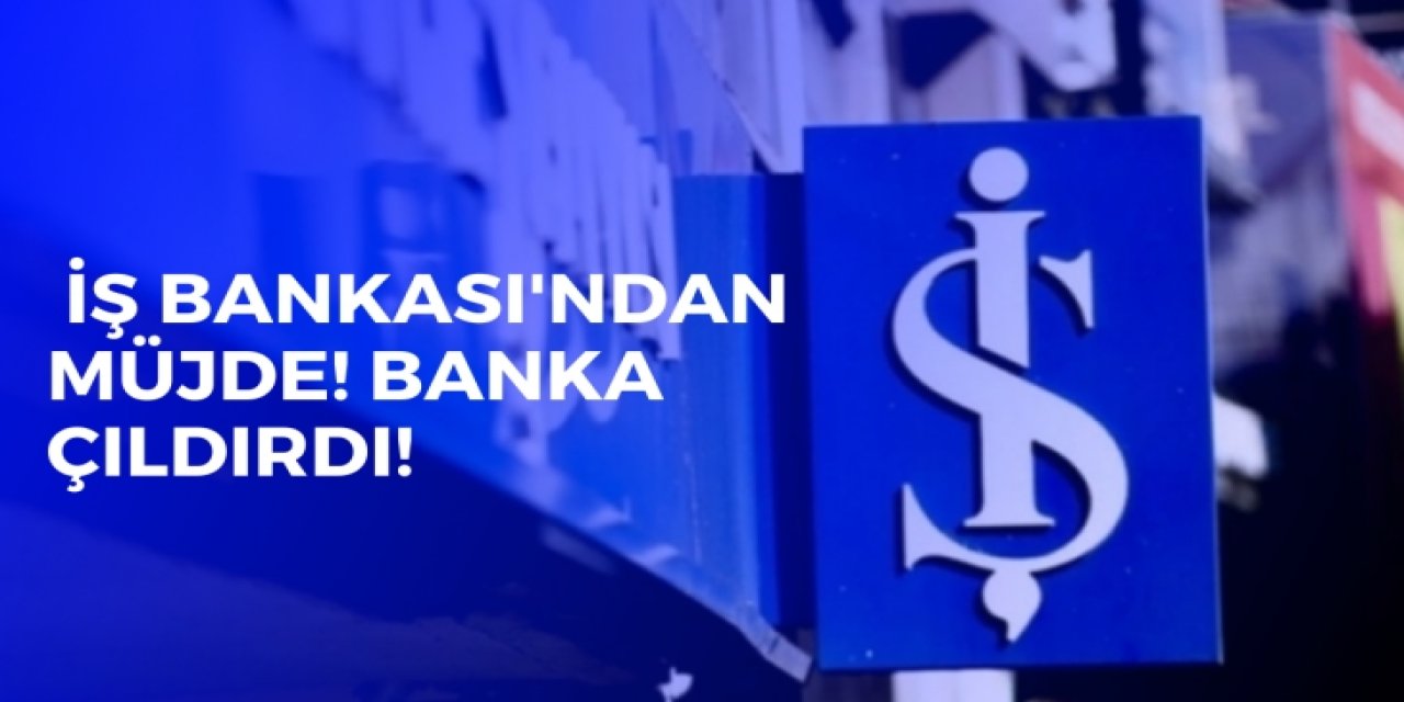 İş Bankasında Hesabı Olanlar Yaşadı! 1 Yıl Boyunca Ücretsiz Olacak!