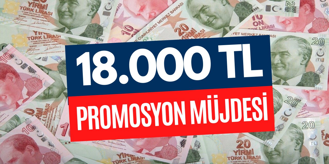 Memur Ve İşçilere 18 Bin TL Promosyon Müjdesi! Bu Haber Herkesi Mutlu Edecek